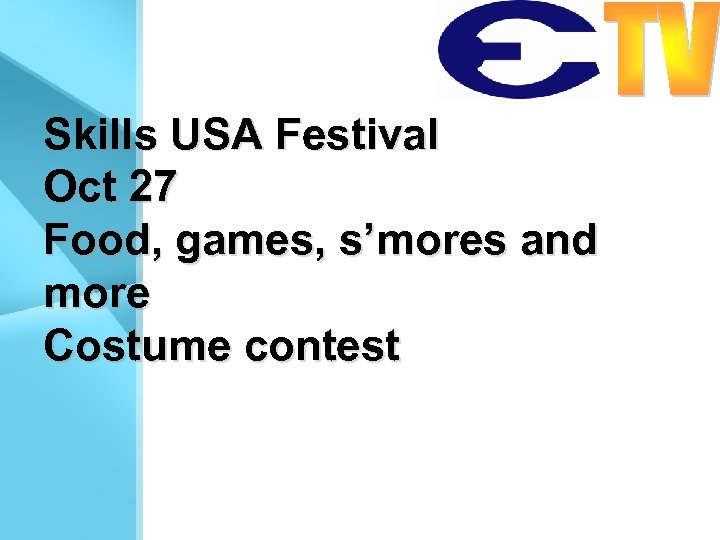 Skills USA Festival Oct 27 Food, games, s’mores and more Costume contest 