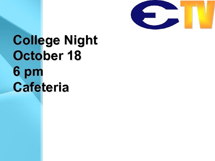 College Night October 18 6 pm Cafeteria 