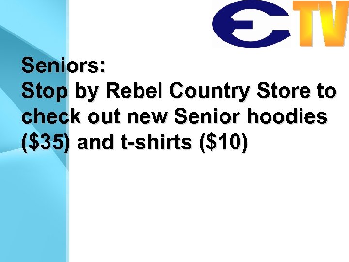 Seniors: Stop by Rebel Country Store to check out new Senior hoodies ($35) and