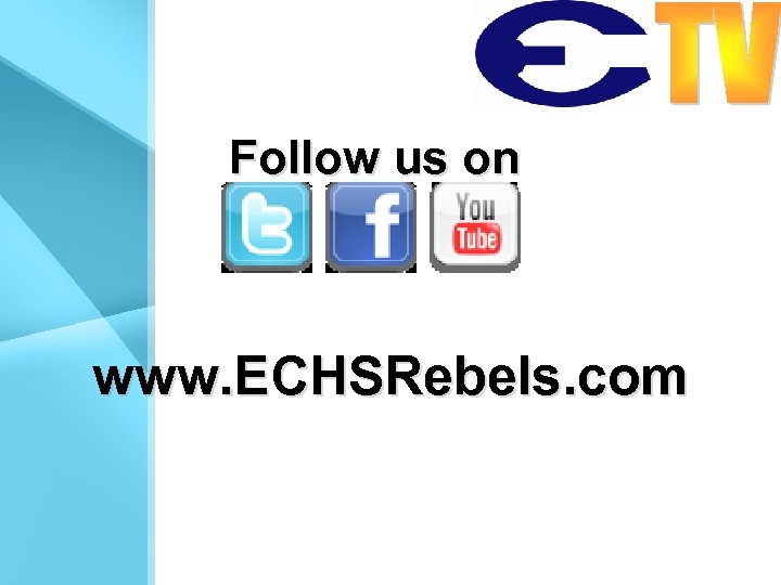 Follow us on www. ECHSRebels. com 