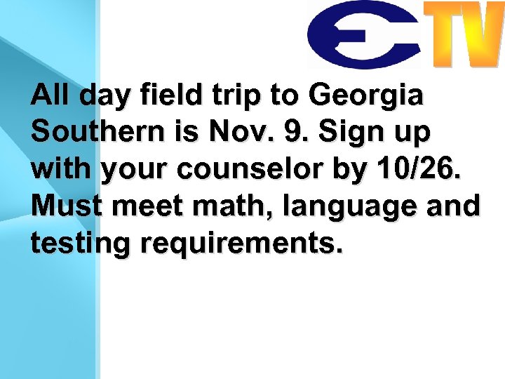 All day field trip to Georgia Southern is Nov. 9. Sign up with your