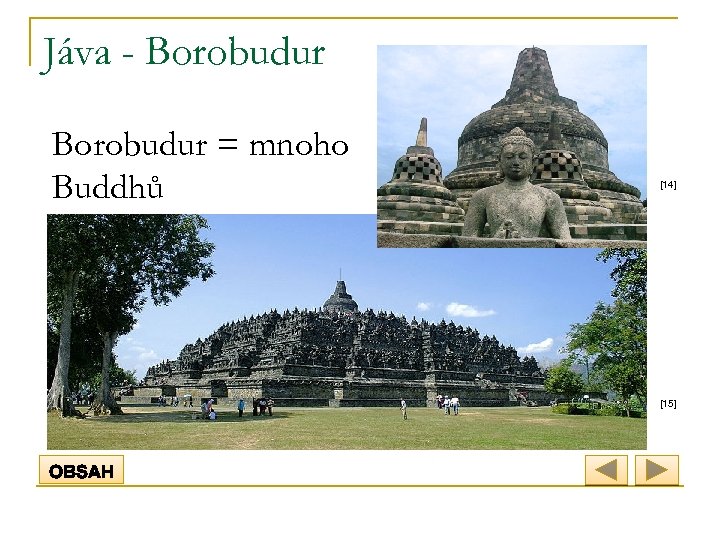 Jáva - Borobudur = mnoho Buddhů [14] [15] 