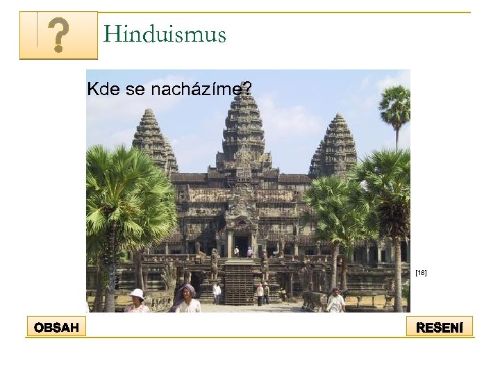 Hinduismus Kde se nacházíme? [18] 