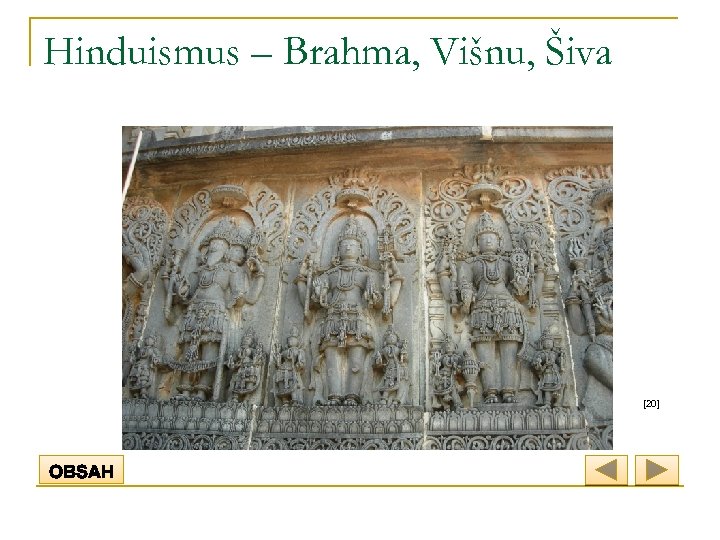 Hinduismus – Brahma, Višnu, Šiva [20] 