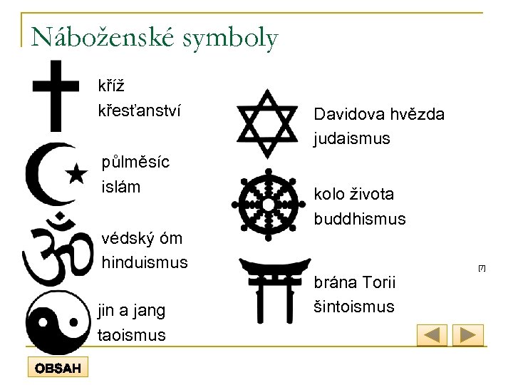 Náboženské symboly kříž křesťanství půlměsíc islám Davidova hvězda judaismus kolo života buddhismus védský óm