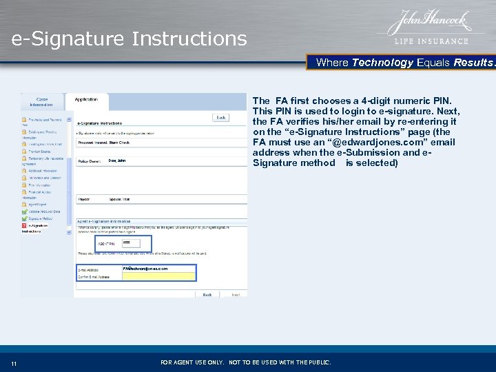 e-Signature Instructions Where Technology Equals Results. The FA first chooses a 4 -digit numeric