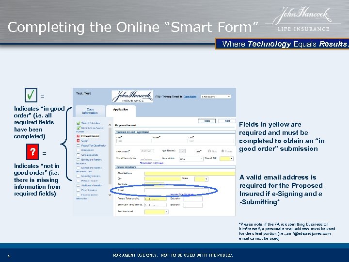 Completing the Online “Smart Form” Where Technology Equals Results. √ = Indicates “in good