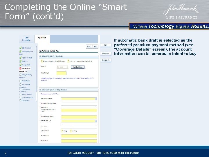 Completing the Online “Smart Form” (cont’d) Where Technology Equals Results. If automatic bank draft