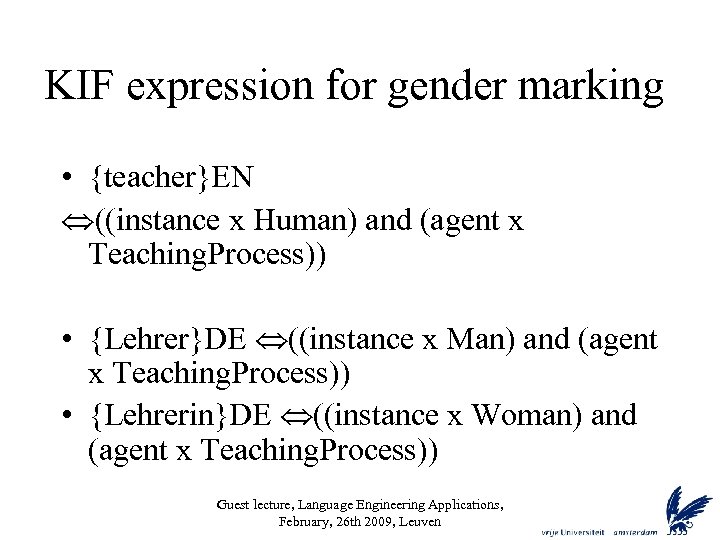 KIF expression for gender marking • {teacher}EN ((instance x Human) and (agent x Teaching.