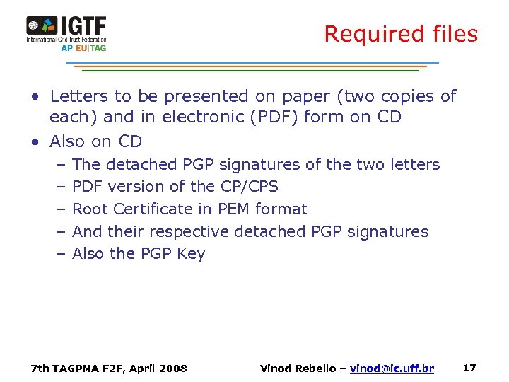 Required files • Letters to be presented on paper (two copies of each) and