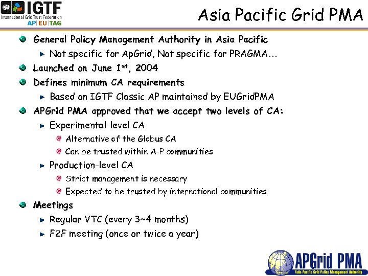 Asia Pacific Grid PMA General Policy Management Authority in Asia Pacific Not specific for
