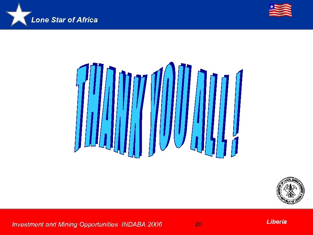 Lone Star of Africa Investment and Mining Opportunities INDABA 2006 20 Liberia 