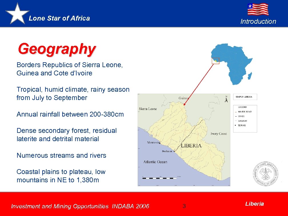 Lone Star of Africa Introduction Geography Borders Republics of Sierra Leone, Guinea and Cote