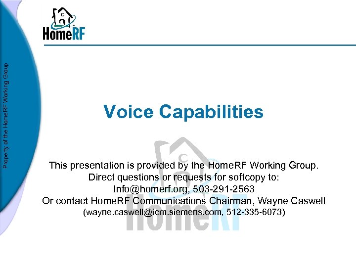 Property of the Home. RF Working Group Voice Capabilities This presentation is provided by
