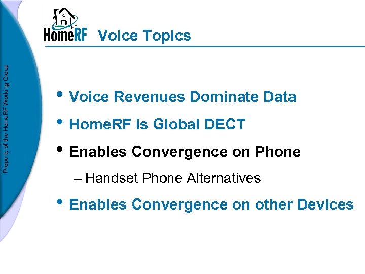 Property of the Home. RF Working Group Voice Topics • Voice Revenues Dominate Data