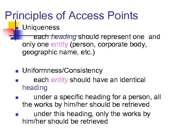 Principles of Access Points n n n Uniqueness each heading should represent one and