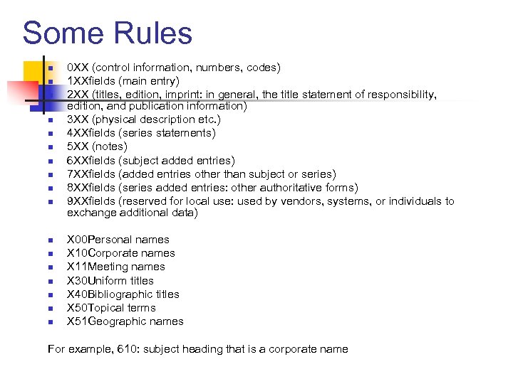 Some Rules n n n n n 0 XX (control information, numbers, codes) 1