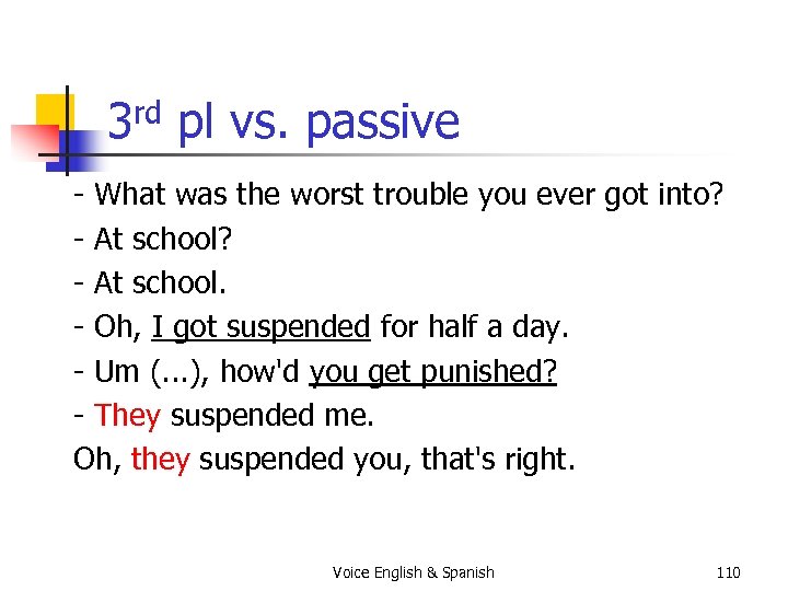 3 rd pl vs. passive - What was the worst trouble you ever got