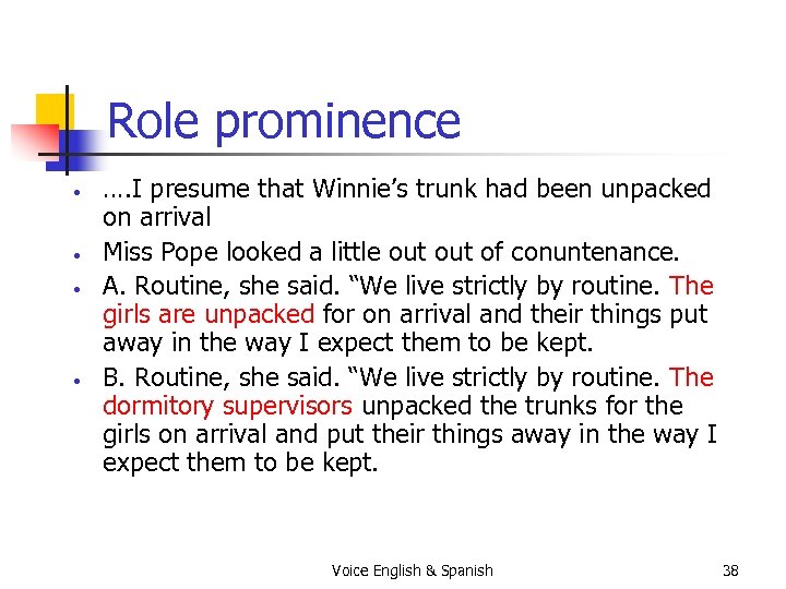 Role prominence • • …. I presume that Winnie’s trunk had been unpacked on