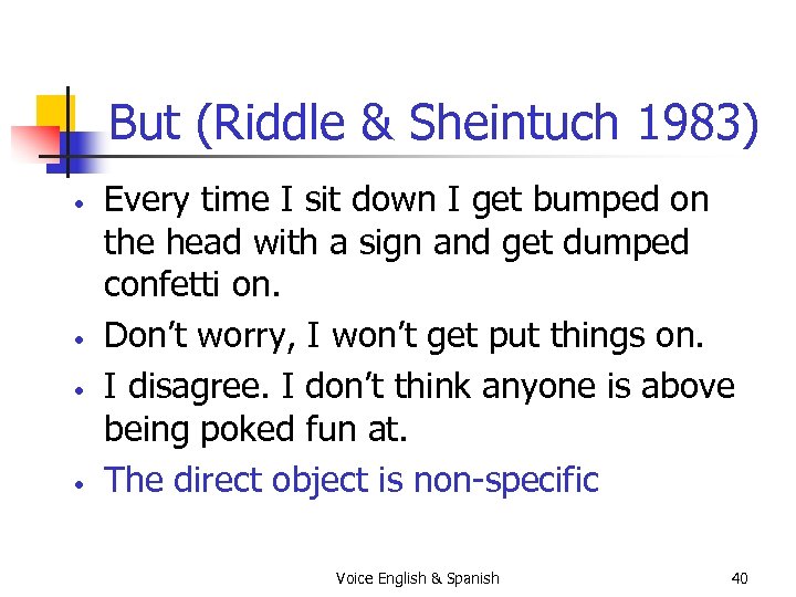 But (Riddle & Sheintuch 1983) • • Every time I sit down I get