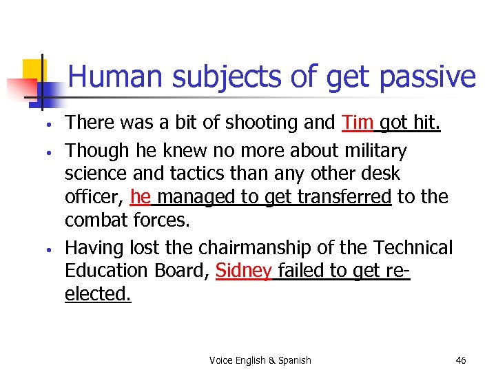 Human subjects of get passive • • • There was a bit of shooting