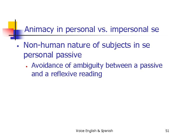 Animacy in personal vs. impersonal se • Non-human nature of subjects in se personal