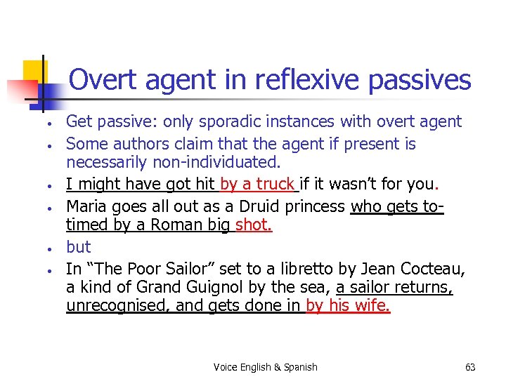 Overt agent in reflexive passives • • • Get passive: only sporadic instances with