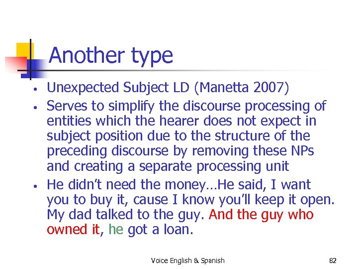 Another type • • • Unexpected Subject LD (Manetta 2007) Serves to simplify the