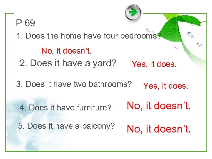 P 69 1. Does the home have four bedrooms? No, it doesn’t. 2. Does
