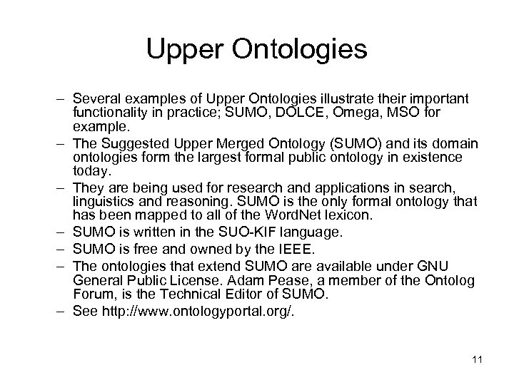 Upper Ontologies – Several examples of Upper Ontologies illustrate their important functionality in practice;