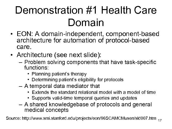 Demonstration #1 Health Care Domain • EON: A domain-independent, component-based architecture for automation of