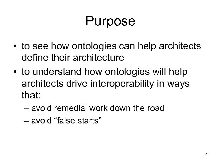 Purpose • to see how ontologies can help architects define their architecture • to