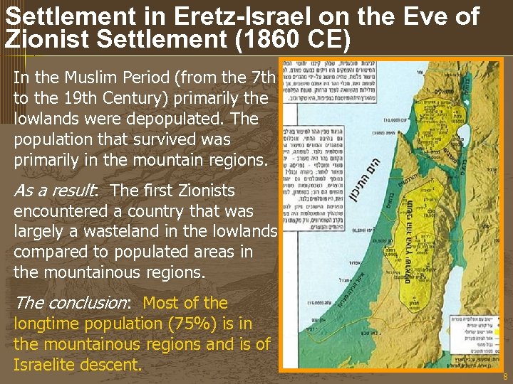 Settlement in Eretz-Israel on the Eve of Zionist Settlement (1860 CE) In the Muslim