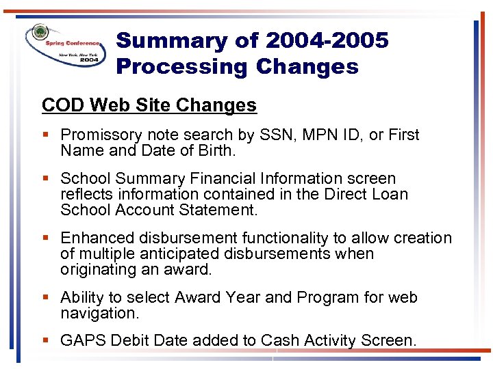 Summary of 2004 -2005 Processing Changes COD Web Site Changes § Promissory note search