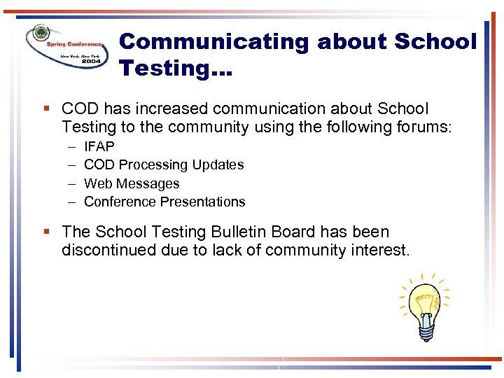 Communicating about School Testing… § COD has increased communication about School Testing to the