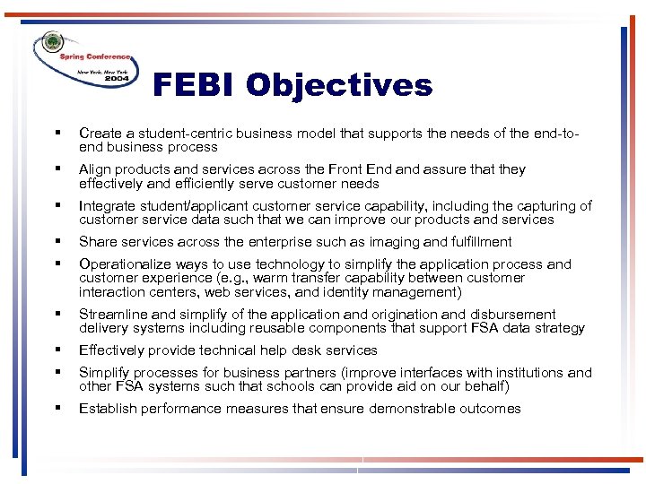 FEBI Objectives § Create a student-centric business model that supports the needs of the