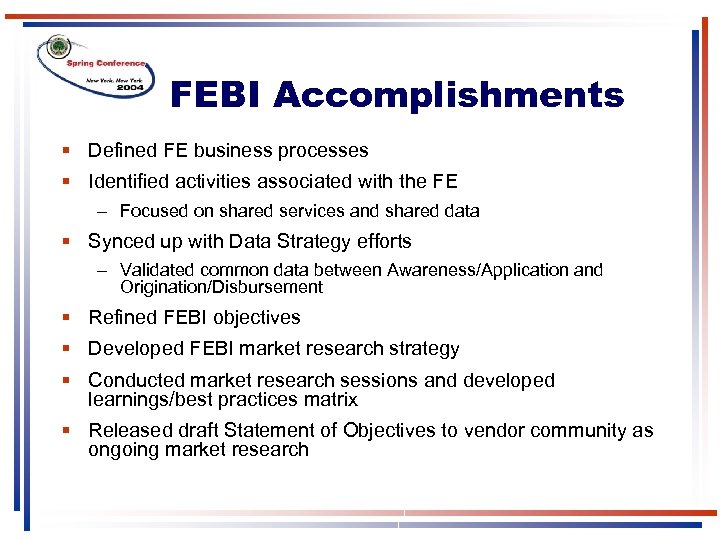 FEBI Accomplishments § Defined FE business processes § Identified activities associated with the FE