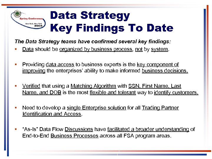 Data Strategy Key Findings To Date The Data Strategy teams have confirmed several key
