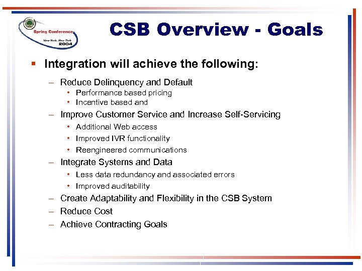 CSB Overview - Goals § Integration will achieve the following: – Reduce Delinquency and