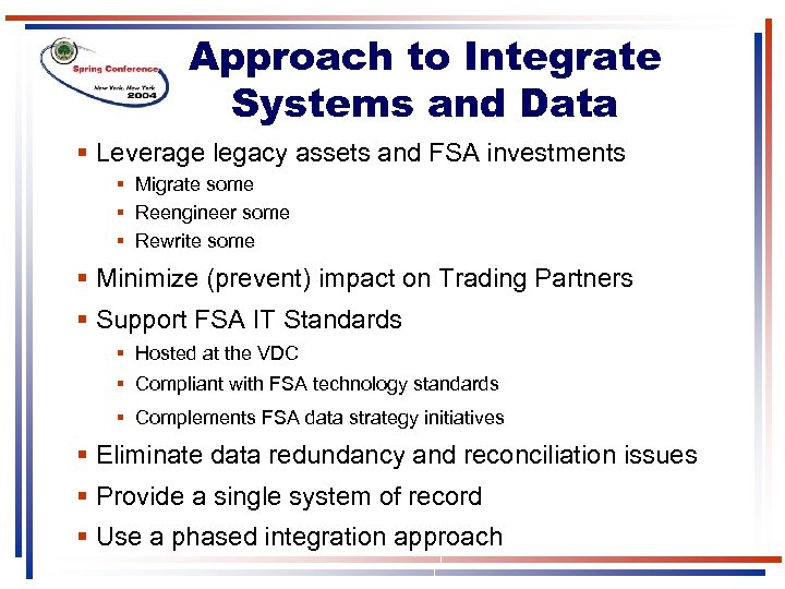 Approach to Integrate Systems and Data § Leverage legacy assets and FSA investments §
