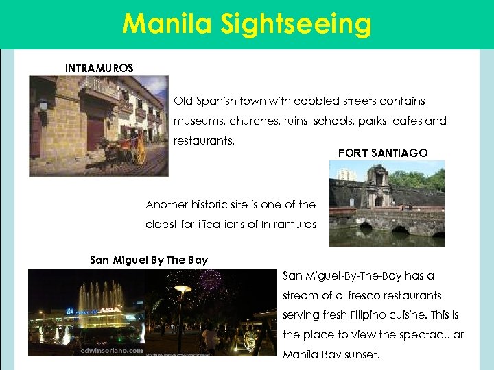 Manila Sightseeing INTRAMUROS Old Spanish town with cobbled streets contains museums, churches, ruins, schools,
