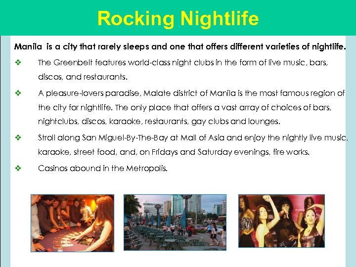 Rocking Nightlife Manila is a city that rarely sleeps and one that offers different