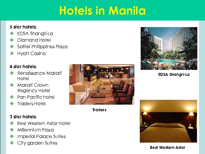 Hotels in Manila 5 star hotels: v EDSA Shangri-La v Diamond Hotel v Sofitel