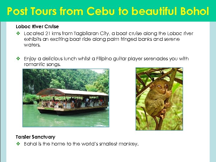 Post Tours from Cebu to beautiful Bohol Loboc River Cruise v Located 21 kms