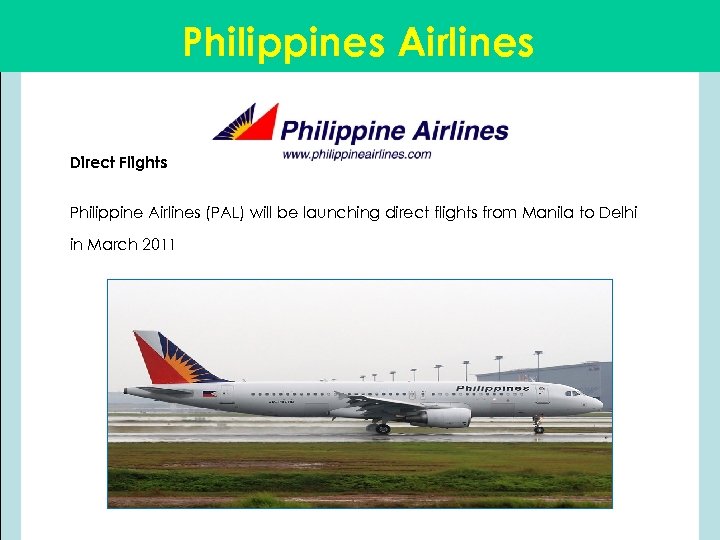 Philippines Airlines Direct Flights Philippine Airlines (PAL) will be launching direct flights from Manila