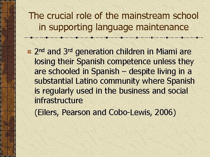 The crucial role of the mainstream school in supporting language maintenance 2 nd and