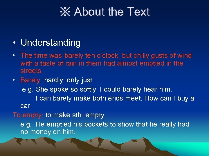 ※ About the Text • Understanding • The time was barely ten o’clock, but