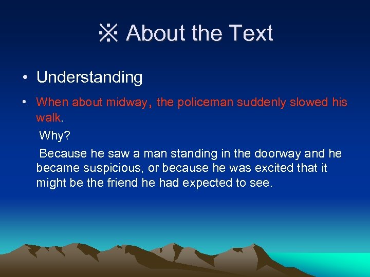 ※ About the Text • Understanding • When about midway, the policeman suddenly slowed