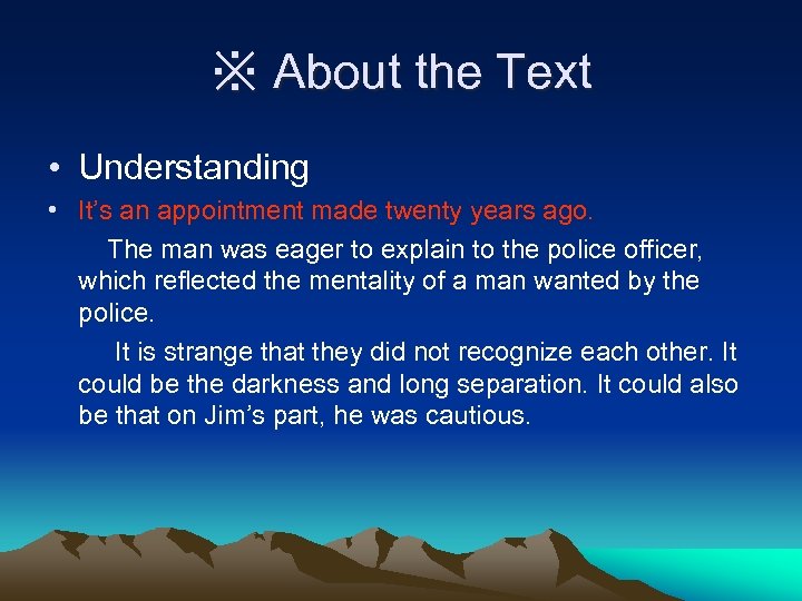 ※ About the Text • Understanding • It’s an appointment made twenty years ago.