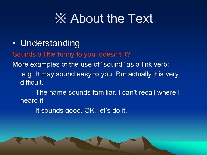 ※ About the Text • Understanding Sounds a little funny to you, doesn’t it?